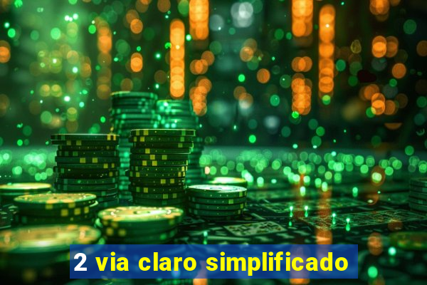2 via claro simplificado